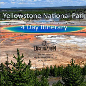 Destination Montana Yellowstone Itinerary