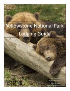 Yellowstone Park Lodging Guide  Destination Montana